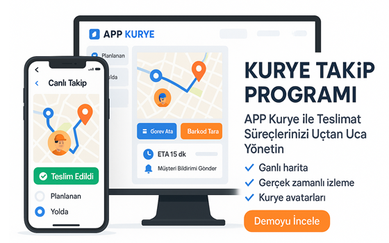 Kurye Takip Programı: APP Kurye ile Teslimat Süreçlerinizi Uçtan Uca Yönetin
